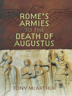 cover image of Rome's Armies to the Death of Augustus